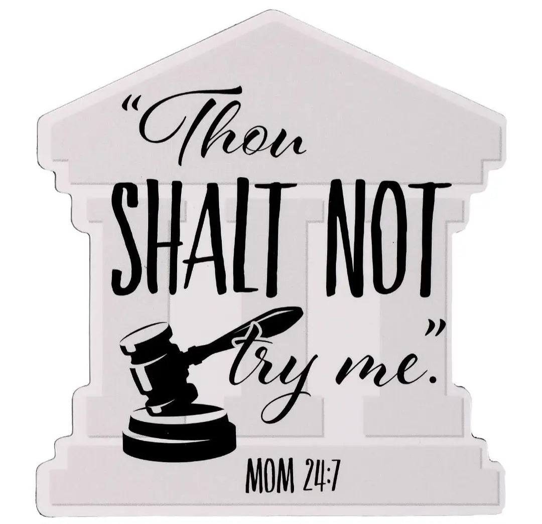 Thou Shalt Not Try Me MoM 24:7