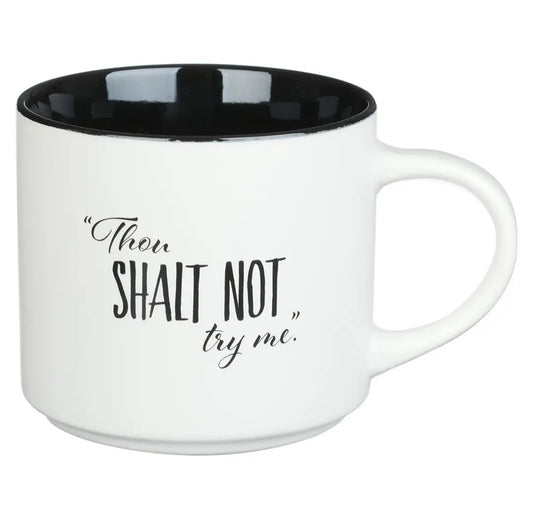 THOU Shalt Not Try Me Ceramic Mug