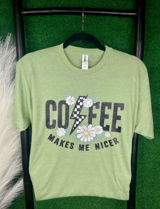 Coffee Makes Me Nicer DTF T Shirt